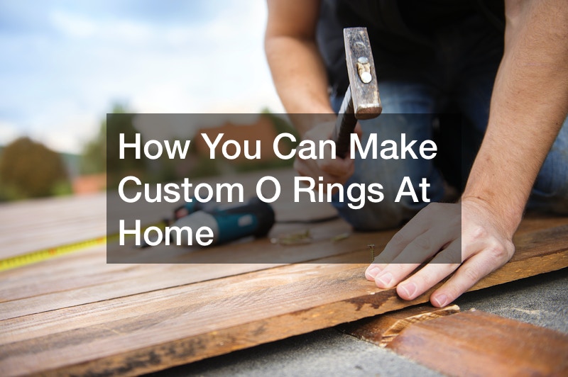 How You Can Make Custom O Rings At Home - Blog Author